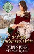 The Cavalier's Christmas Bride di Lauren Royal, Devon Royal edito da Novelty Publishers, LLC