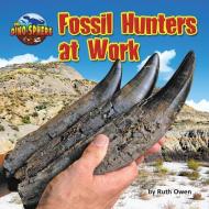 Fossil Hunters at Work di Ruth Owen edito da BEARPORT PUB CO INC
