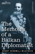 The Memoirs Of A Balkan Diplomatist di Mijatovic Cedomilij Mijatovic edito da Cosimo