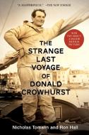 The Strange Last Voyage of Donald Crowhurst di Nicholas Tomalin, Ron Hall edito da QUERCUS PUB INC