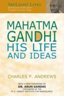 Mahatma Gandhi: His Life and Ideas di Charles F. Andrews edito da SKYLIGHT PATHS