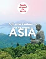 Life and Culture in East and Southeast Asia di Holly Brown edito da POWERKIDS PR