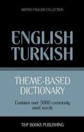 Theme-Based Dictionary British English-Turkish - 5000 Words di Andrey Taranov edito da T&p Books