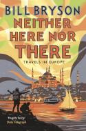 Neither Here Nor There di Bill Bryson edito da Transworld Publ. Ltd UK