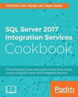 SQL Server 2017 Integration Services Cookbook di Christian Cote, Dejan Sarka, Matija Lah edito da Packt Publishing