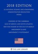 FISHERIES OF THE CARIBBEAN GUL di The Law Library edito da INDEPENDENTLY PUBLISHED