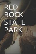 RED ROCK STATE PARK di Anthony R. Carver edito da INDEPENDENTLY PUBLISHED