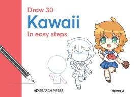 Draw 20: Kawaii: In Easy Steps di Yishan Li edito da SEARCH PR