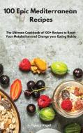 100 Epic Mediterranean Recipes di Nancy Vogel edito da Nancy Vogel