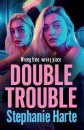 Double Trouble di Stephanie Harte edito da Boldwood Books Ltd