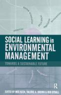 Social Learning in Environmental Management di Valerie A. Brown edito da Taylor & Francis Ltd