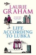 Life according to Lubka di Laurie Graham edito da Quercus Publishing