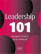 Leadership 101 di Brian Rothwell, Margaret Lloyd edito da Directory Of Social Change