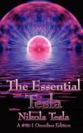 The Essential Tesla di Nikola Tesla edito da Wilder Publications