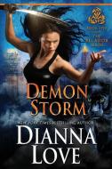 Demon Storm: Belador Book 5 di Dianna Love edito da LIGHTNING SOURCE INC