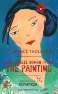 The Chinese Woman From The Painting di Tholozan Florence Tholozan edito da Harvard Square Editions