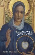 The Sorrows and Joys of Mary di Mary Pezzulo edito da Apocryphile Press