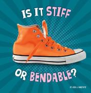 Is It Stiff or Bendable? di Lisa J. Amstutz edito da PEBBLE BOOKS