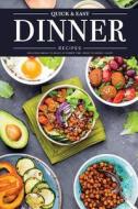 Quick & Easy Dinner Recipes: Delicious Meals to Enjoy at Dinner Time - Ready in Under 1 Hour! di Martha Stephenson edito da Createspace Independent Publishing Platform