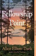 Fellowship Point di Alice Elliott Dark edito da ATRIA