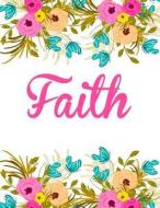 Faith: Personalised Faith Notebook/Journal for Writing 100 Lined Pages (White Floral Design) di Kensington Press edito da Createspace Independent Publishing Platform
