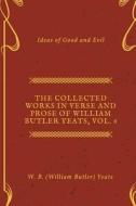 The Collected Works in Verse and Prose of William Butler Yeats, Vol. 6 di W. B. (William Butler) Yeats edito da Createspace Independent Publishing Platform