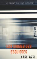 Les crimes des esquisses di Kari Azri edito da Books on Demand