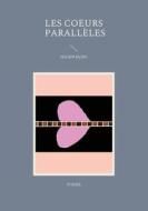 Les coeurs parallèles di Julien Eliso edito da Books on Demand