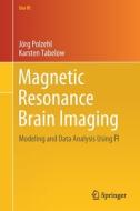 Magnetic Resonance Brain Imaging di Jörg Polzehl, Karsten Tabelow edito da Springer International Publishing