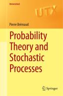 Probability Theory and Stochastic Processes di Pierre Brémaud edito da Springer International Publishing