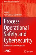Process Operational Safety and Cybersecurity di Panagiotis D. Christofides, Zhe Wu edito da Springer International Publishing