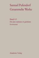 Gesammelte Werke, Band 4.3, De jure naturae et gentium di Samuel Pufendorf edito da De Gruyter