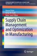 Supply Chain Management and Optimization in Manufacturing di Umar Al-Turki, Harun Pirim, Bekir Sami Yilbas edito da Springer International Publishing