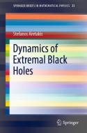 Dynamics of Extremal Black Holes di Stefanos Aretakis edito da Springer-Verlag GmbH