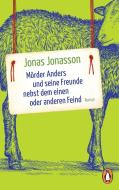 Mörder Anders und seine Freunde nebst dem einen oder anderen Feind di Jonas Jonasson edito da Penguin TB Verlag