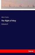 The Right of Way di Gilbert Parker edito da hansebooks