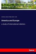 America and Europe di Carl Schurz, Edward J. Phelps, David A. Wells edito da hansebooks