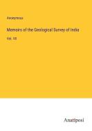 Memoirs of the Geological Survey of India di Anonymous edito da Anatiposi Verlag