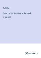 Report on the Condition of the South di Carl Schurz edito da Megali Verlag