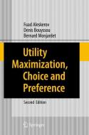 Utility Maximization, Choice and Preference di Fuad Aleskerov, Denis Bouyssou, Bernard Monjardet edito da Springer Berlin Heidelberg