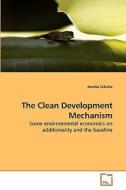 The Clean Development Mechanism di Annika Schulte edito da VDM Verlag