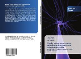 Nigella sativa ameliorates experimental autoimmune encephalomyelitis di Heba Fahmy, Neveen Noor, Nasr Radwan edito da Scholars' Press