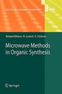 Microwave Methods in Organic Synthesis edito da Springer Berlin Heidelberg