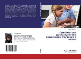 Organizatsiya Distantsionnoy Podderzhki Obucheniya V Shkole di Petrova Elena edito da Lap Lambert Academic Publishing