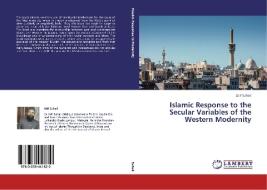 Islamic Response to the Secular Variables of the Western Modernity di Atif Suhail edito da LAP Lambert Academic Publishing