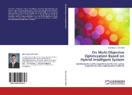 On Multi-Objective Optimization Based on Hybrid Intelligent System di Rizk Masoud Rizk-Allah edito da LAP Lambert Academic Publishing