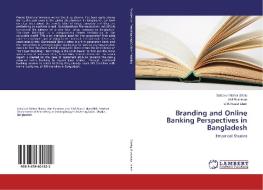 Branding and Online Banking Perspectives in Bangladesh di Sabakun Naher Shetu, Asif Rumman, S. M. Riazul Islam edito da LAP Lambert Academic Publishing