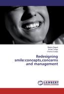 Redesigning smile:concepts,concerns and management di Megha Nagpal, Sonali Taneja, Chetna Dudeja edito da LAP Lambert Academic Publishing