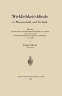 Wirklichkeitsblinde in Wissenschaft und Technik di Eugen Meyer edito da Springer Berlin Heidelberg