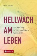 Hellwach am Leben di Steve Heitzer edito da Tyrolia Verlagsanstalt Gm